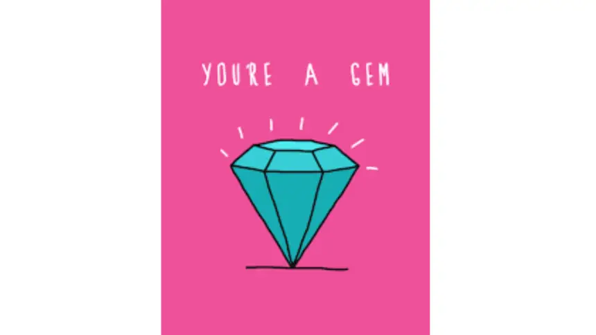 you're a gem