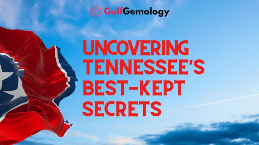 uncovering the hidden gems of tennessee: tennessee's best-kept secrets