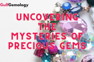 Uncovering the Mysteries of Precious Gems: