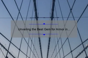 Unveiling the Best Gem for Armor in New World: A Story of Success [Expert Tips and Stats Included]
