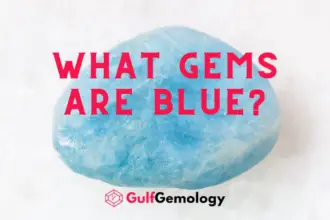 Uncovering the Mystery: What Gems are Blue? [A Guide to Identifying and Appreciating Blue Gemstones]